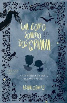 um conto sombrio dos grimm (ebook)-adam gidwitz-9788501090133