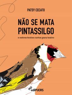 no se mata pintassilgo e outros textos curtos para teatro (ebook)-patsy cecato-9788539713233