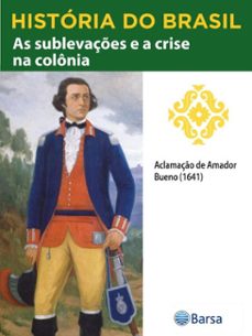 historia do brasil - livro ii - as sublevaçes e a crise na colonia aclamaço de amador bueno (1641) (ebook)-editora planeta do brasil-9788542234633