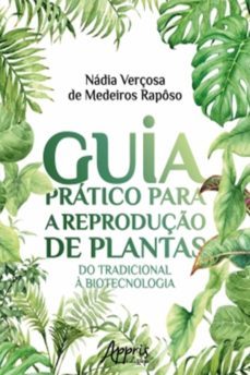 guia prático para a reprodução de plantas: do tradicional à biotecnologia (ebook)-nadia verçosa medeiros de raposo-9788547316433