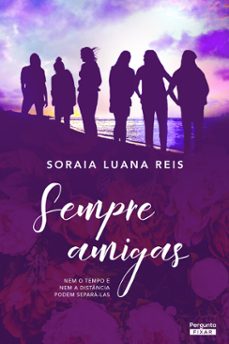 sempre amigas (ebook)-soraia luana reis-9788565923033