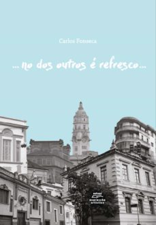 ... no dos outros e refresco... (ebook)-carlos fonseca-9788572168533