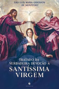 tratado da verdadeira devoço a santissima virgem (ebook)-são luís m. g. de montfort-9788584913633