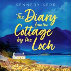 the diary from the cottage by the loch: a tender, heart-felt romance set in scotland (audiolibro)-kennedy kerr-9788727291833