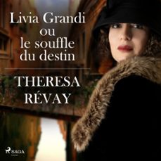 livia grandi ou le souffle du destin (audiolibro)-theresa revay-9788728478233