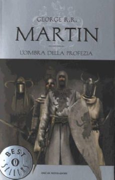 l ombra della profezia. le cronache del ghiaccio e del fuoco.-9788804583233