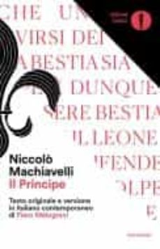 il principe. testo originale e versione in italiano contemporaneo-nicolas maquiavelo-9788804715733