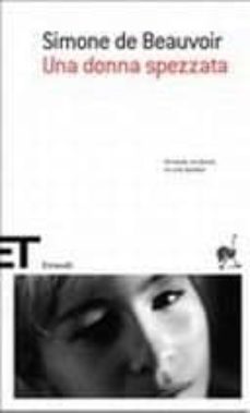 una donna spezzata.-simone de beauvoir-9788806179533