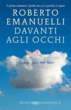 davanti agli occhi-roberto emanuelli-9788817119733