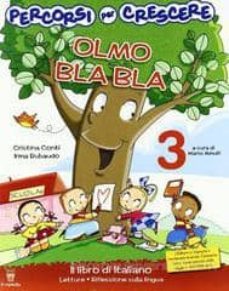 percorsi per crescere. olmo bla bla. con espansione online. per la 3ª classe elementare-9788842628033