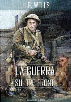 la guerra su tre fronti (ebook)-herbert george wells-9788899941833