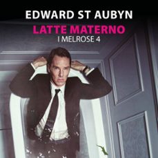 latte materno - i melrose (parte 4) (audiolibro)-edward st aubyn-9789178896233