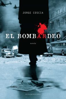el bombardeo (ebook)-jorge coscia-9789500752633