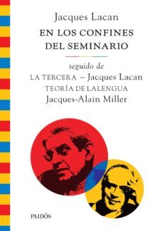 en los confines del seminario, seguido de la tercera y de teoria de lalengua (ebook)-jacques lacan-jacques alain miller-9789501204933