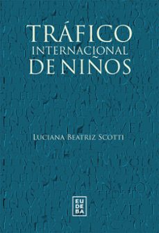 trafico internacional de niños (ebook)-luciana beatriz scotti-9789502330433