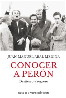 conocer a peron (ebook)-juan manuel abal medina-9789504979333