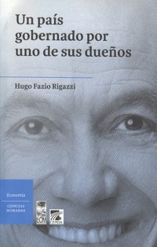 un pais gobernado por uno de sus dueños-hugo fazio rigazzi-9789560002433