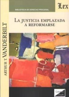 la justicia emplazada a reformarse-arthur t. vanderbilt-9789563924633