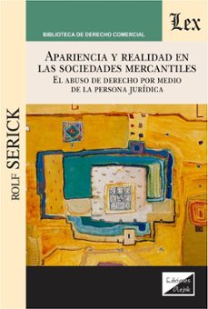 apariencia y realidad en las sociedades mercantiles. el abuso de derecho por med-rolf serick-9789563927733