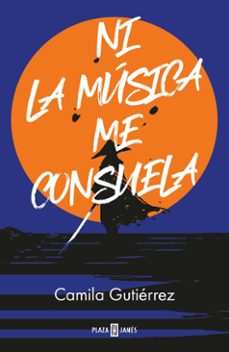 ni la musica me consuela (ebook)-camila gutierrez-9789566129233