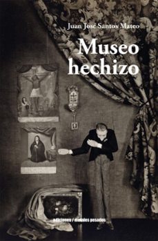 museo hechizo (ebook)-juan josé santos mateo-9789566426233