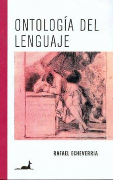 ontologia del lenguaje (6ª ed.)-rafael echeverria-9789567802333