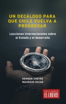 un decalogo para que chile vuelva a progresar (ebook)-mauricio rojas-hernan cheyre-9789569981333
