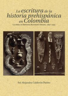 la escritura de la historia prehispánica en colombia (ebook)-sol alejandra calderón patiño-9789585000933