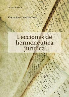 lecciones de hermenéutica jurídica (ebook)-óscar josé dueñas ruiz-9789585002333