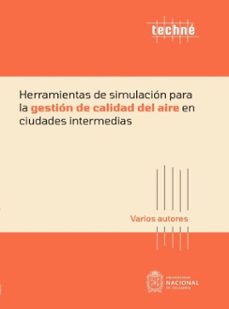 herramientas de simulacion para la gestion de calidad del aire en ciudades intermedias (ebook)-beatriz helena aristizábal zuluaga-carlos mario gonzálezduque-erika marcela trejos zapata-9789585051133