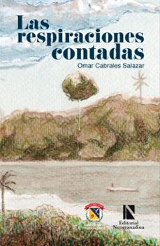 las respiraciones contadas (ebook)-omar cabrales salazar-juan páez-9789585103733