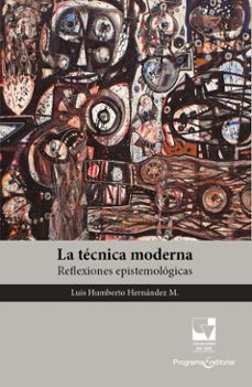 la tecnica moderna (ebook)-luis humberto hernández m-9789585156333