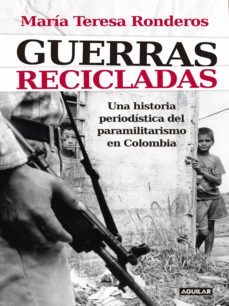 guerras recicladas (ebook)-maria teresa ronderos-9789585854833