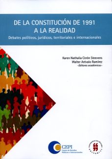 de la constitucion de 1991 a la realidad-karen nathalia y otro editores academicos ceron steevens-9789587385533