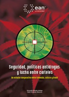 seguridad, politicas antidrogas y lucha entre carteles (ebook)-fernando estrada gallego-fabio fernando moscoso-9789587564433