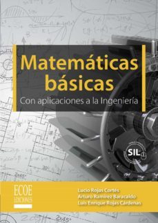 matematicas basicas con aplicaciones a la ingenieria (ebook)-lucio rojas cortes-arturo ramirez baracaldo-luis enrique rojas cardenas-9789587713633