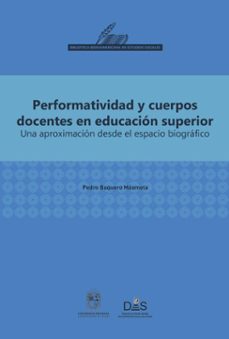 performatividad y cuerpos docentes en educacion superior (ebook)-pedro baquero másmela-9789587876833