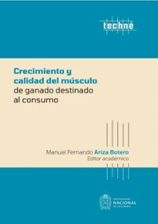 crecimiento y calidad del musculo de ganado destinado al consumo (ebook)-fernando ariza botero-susan lorena castro molina-jorge eduardo gallo bohórquez-9789587948233