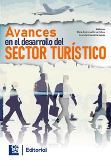 avances en el desarrollo del sector turistico (ebook)-maría andreína moros ochoa-arantza echaniz barrondo-9789588988733