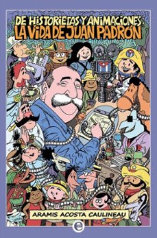de historietas y animaciones: la vida de juan padron (ebook)-aramis acosta caulineau-9789593044233