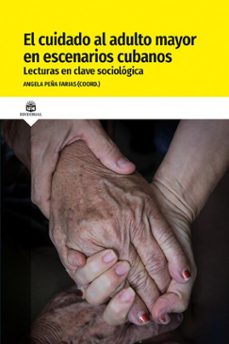 el cuidado al adulto mayor en escenarios cubanos. lecturas en clave sociologica (ebook)-9789597265733