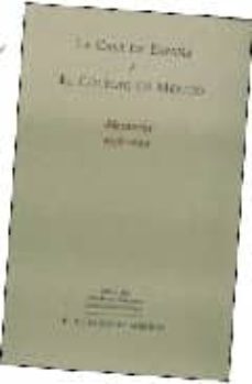 la casa de españa y el colegio de mexico: memoria 1938-2000-clara e. lida-jose antonio matesanz-9789681209933