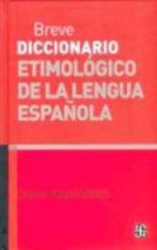 breve diccionario etimologico de la lengua española-9789681655433