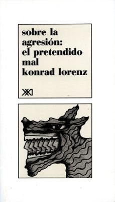sobre la agresion el pretendido mal-konrad lorenz-9789682315633