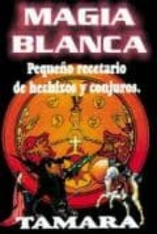 magia blanca: pequeño recetario de hechizos y conjuros-9789706660633