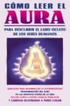 como leer el aura : para descubrir el lado oculto de los seres hu manos-orus de la cruz-9789706667533