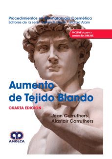 aumento de tejido blando: procedimientos en dermatologia cosmetica + acceso a contenidos online (4ª ed.)-jean carruthers-alastair carruthers-9789804300233