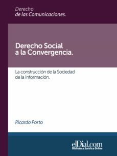 derecho social a la convergencia (ebook)-ricardo porto-9789871799633