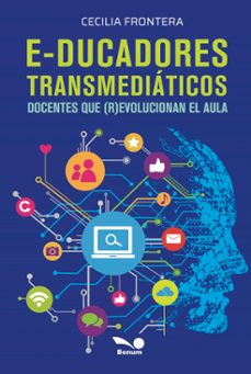 e-ducadores transmediaticos (ebook)-cecilia frontera-9789876674133