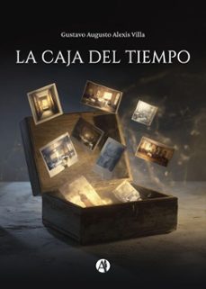 la caja del tiempo (ebook)-gustavo augusto alexis villa-9789878767833